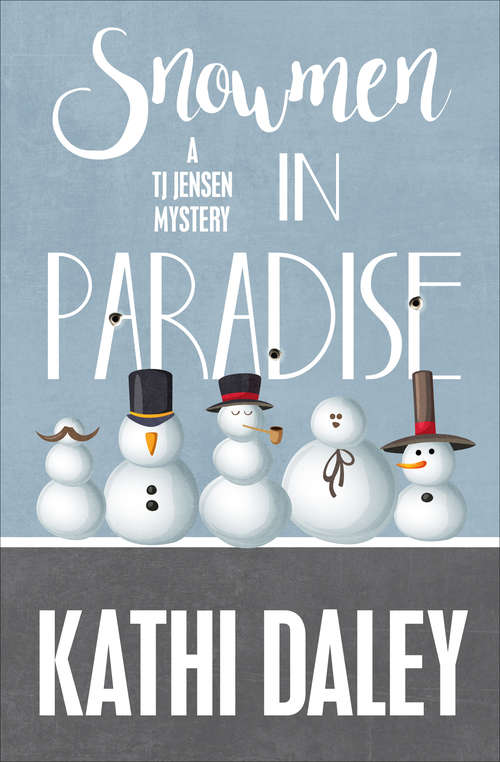 Book cover of Snowmen in Paradise (The Tj Jensen Mysteries #2)