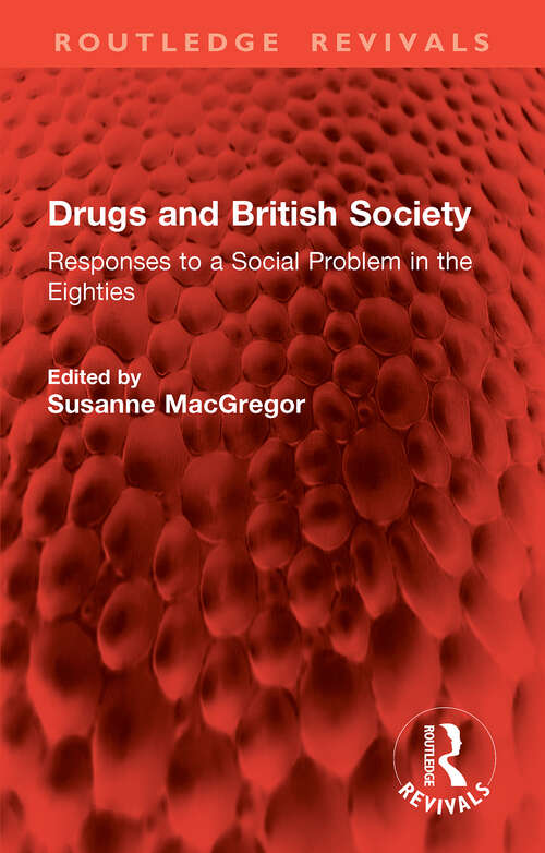 Book cover of Drugs and British Society: Responses to a Social Problem in the Eighties (1) (Routledge Revivals)