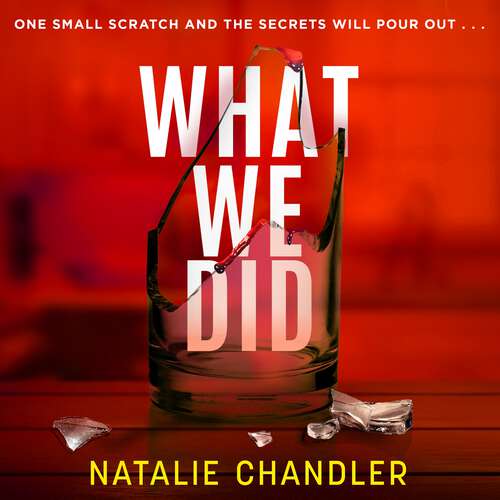 Book cover of What We Did: A twisty, chilling and unpredictable suspense thriller