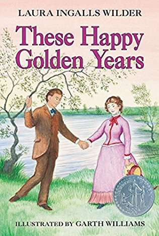 Book cover of These Happy Golden Years (Little House #8)