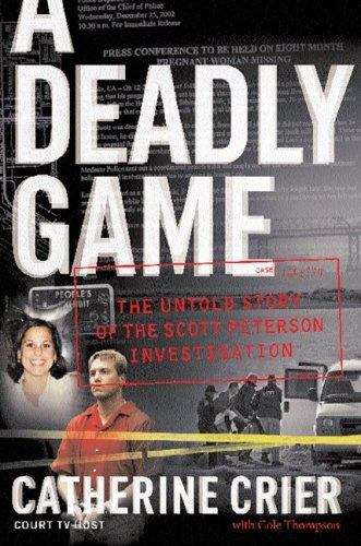 Book cover of A Deadly Game: The Untold Story of the Scott Peterson Investigation, First Edition