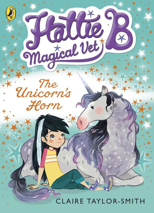 Book cover of Hattie B, Magical Vet: The Unicorn's Horn (Hattie B, Magical Vet #2)