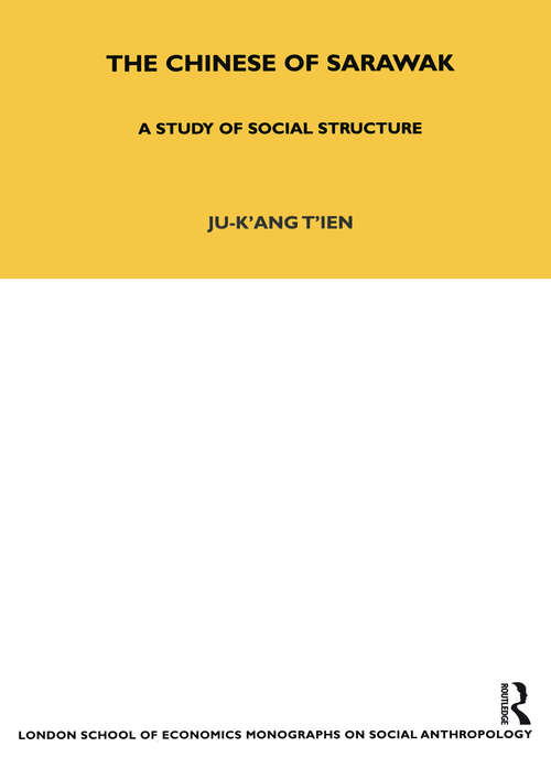 The Chinese of Sarawak: A Study of Social Structure