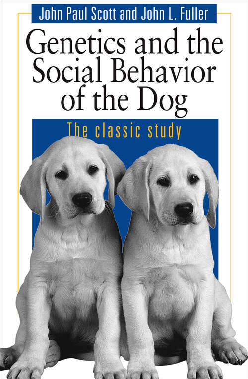 Book cover of Genetics and the Social Behavior of the Dog