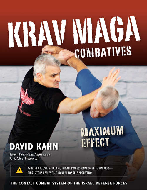 Krav Maga Combatives: Maximum Effect