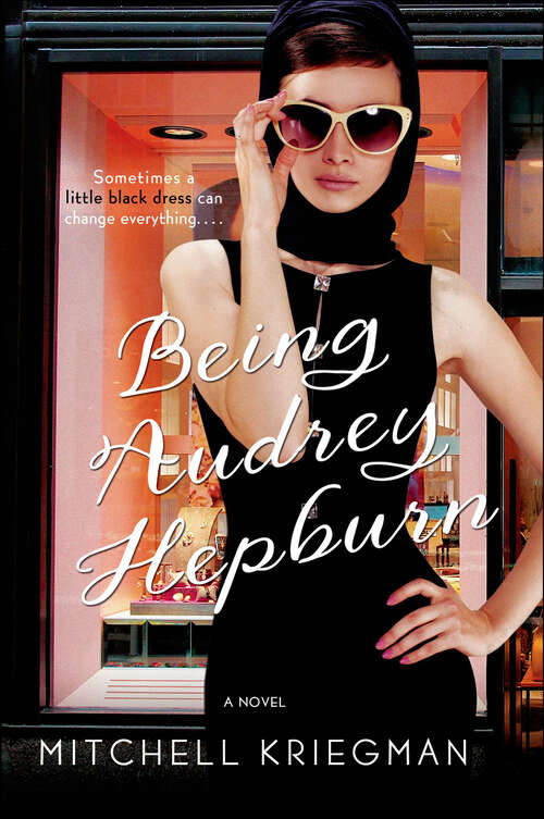 Book cover of Being Audrey Hepburn: A Novel