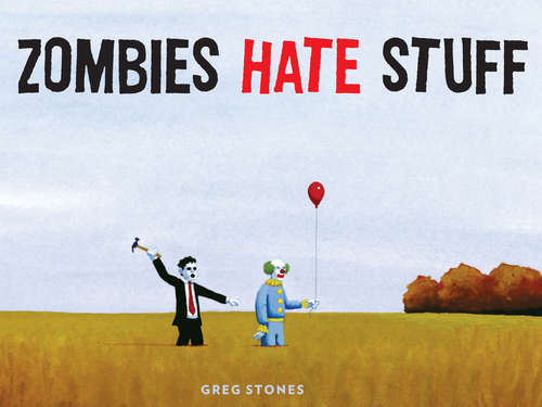 Book cover of Zombies Hate Stuff