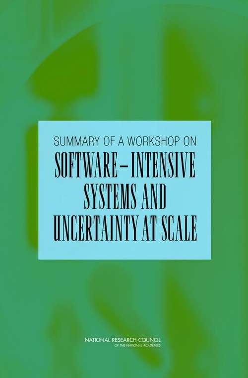 Book cover of Summary Of A Workshop On Software-intensive Systems And Uncertainty At Scale