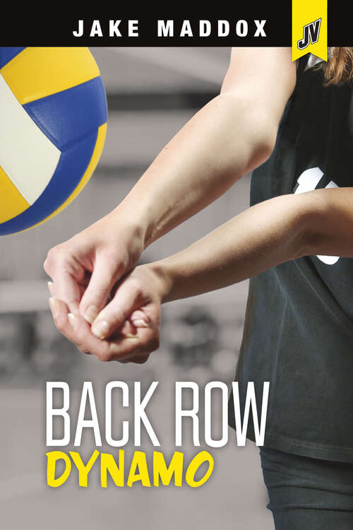 Book cover of Back Row Dynamo (Jake Maddox Jv Girls Ser.)