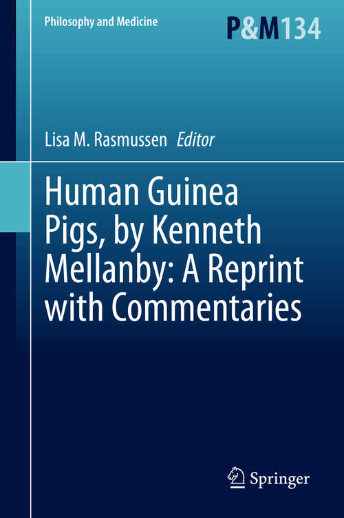 Book cover of Human Guinea Pigs, by Kenneth Mellanby: A Reprint with Commentaries (1st ed. 2020) (Philosophy and Medicine #134)