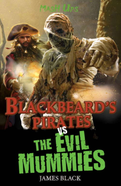 Blackbeard`s Pirates vs The Evil Mummies