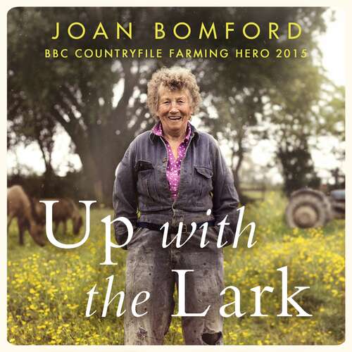 Book cover of Up With The Lark: My Life On the Land