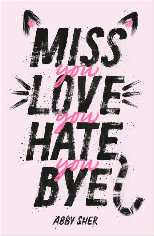 Book cover of Miss You Love You Hate You Bye