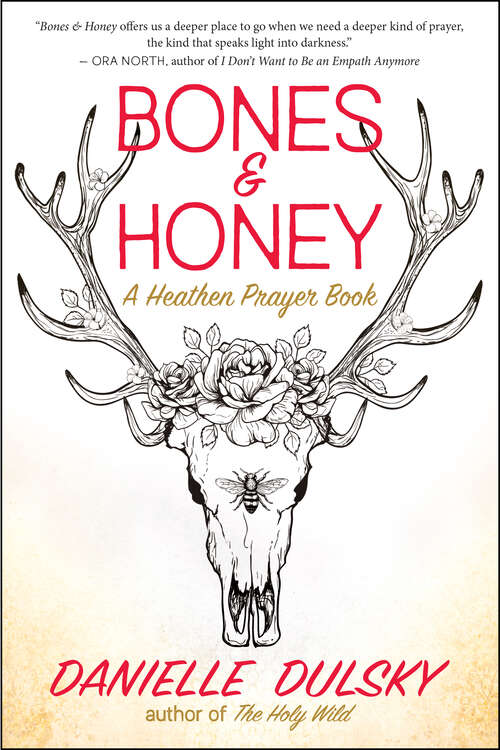 Book cover of Bones & Honey: A Heathen Prayer Book