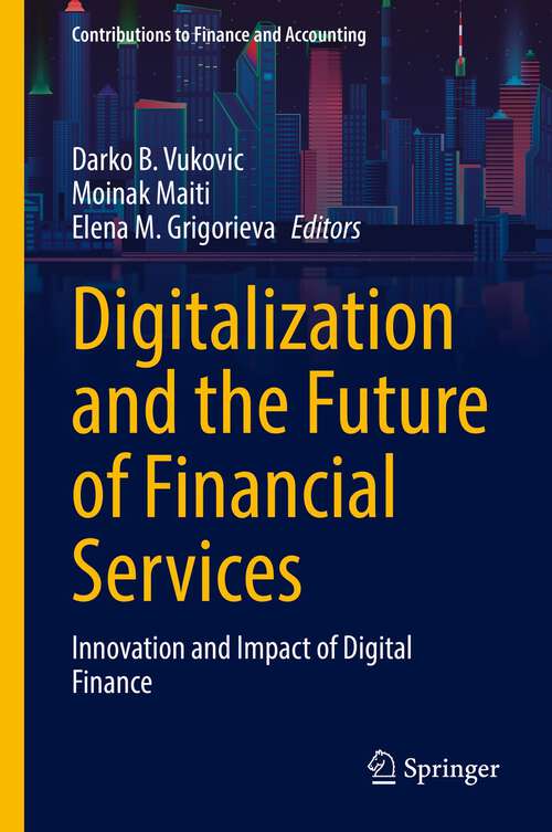 Book cover of Digitalization and the Future of Financial Services: Innovation and Impact of Digital Finance (1st ed. 2022) (Contributions to Finance and Accounting)