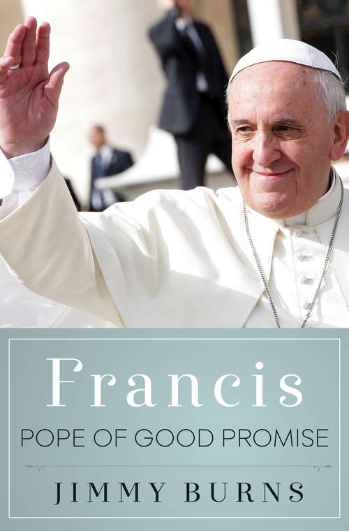 Book cover of Francis, Pope of Good Promise