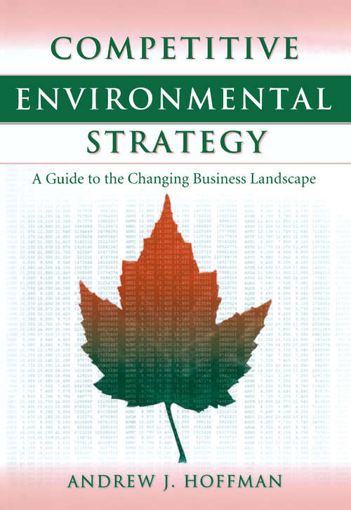 Book cover of Competitive Environmental Strategy: A Guide To The Changing Business Landscape