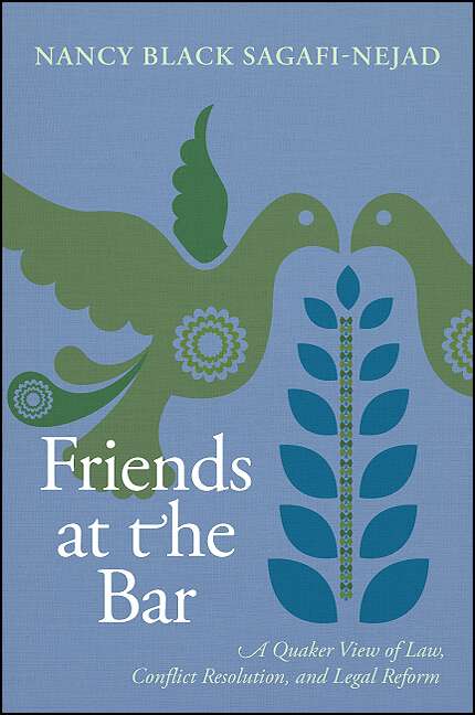 Book cover of Friends at the Bar: A Quaker View of Law, Conflict Resolution, and Legal Reform