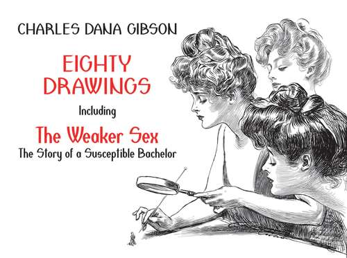 Book cover of Eighty Drawings: Including "The Weaker Sex: The Story of a Susceptible Bachelor" (Dover Fine Art, History Of Art Series)