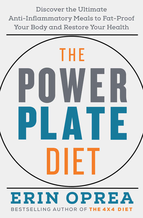 Book cover of The Power Plate Diet: Discover the Ultimate Anti-Inflammatory Meals to Fat-Proof Your Body and Restore Your Health