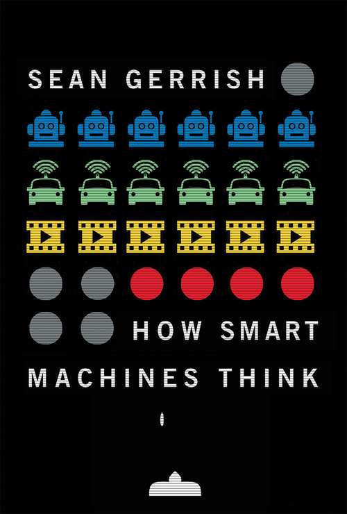 How Smart Machines Think (The\mit Press Ser.)