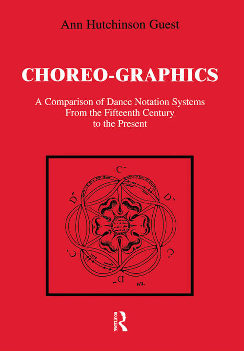 Book cover of Choreographics: A Comparison of Dance Notation Systems from the Fifteenth Century to the Present