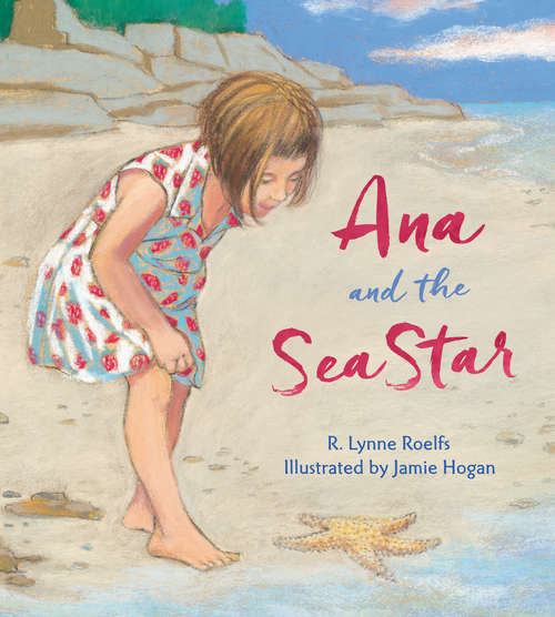 Ana and the Sea Star (Tilbury House Nature Book #0)