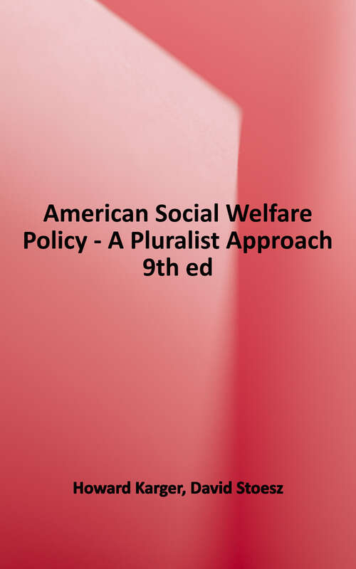 Book cover of American social welfare policy: a pluralist approach, Ninth edition (9)