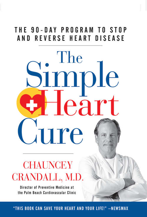 Book cover of The Simple Heart Cure: The 90-Day Program to Stop and Reverse Heart Disease
