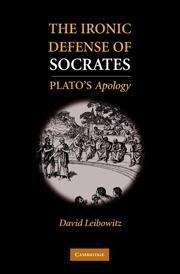 Book cover of The Ironic Defense of Socrates