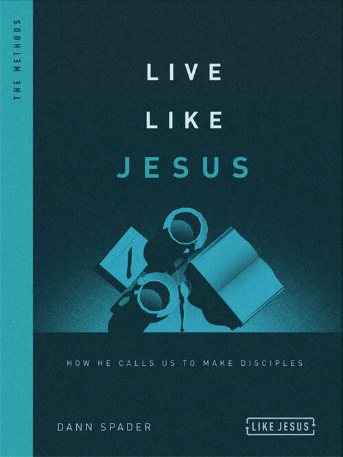 Book cover of Live Like Jesus: How He Calls us to Make Disciples (Like Jesus Series)