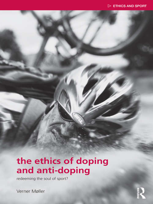 Book cover of The Ethics of Doping and Anti-Doping: Redeeming the Soul of Sport? (Ethics and Sport)