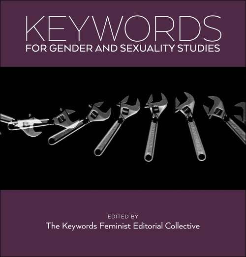 Keywords for Gender and Sexuality Studies (Keywords #13)