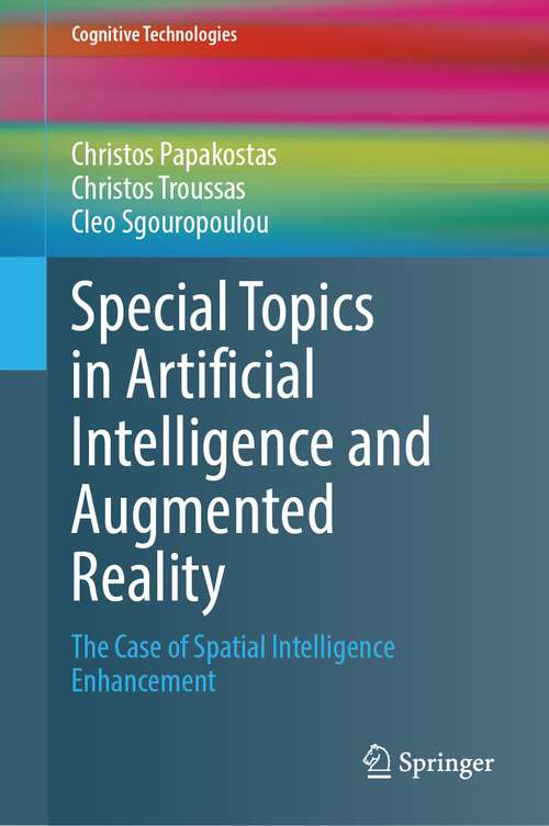 Book cover of Special Topics in Artificial Intelligence and Augmented Reality: The Case of Spatial Intelligence Enhancement (1st ed. 2024) (Cognitive Technologies)