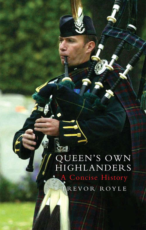 Book cover of Queen's Own Highlanders: A Concise History