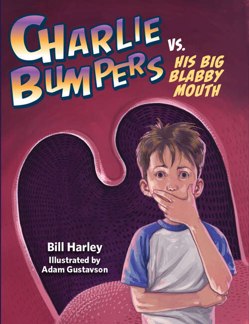 Book cover of Charlie Bumpers vs. His Big Blabby Mouth (Charlie Bumpers #6)