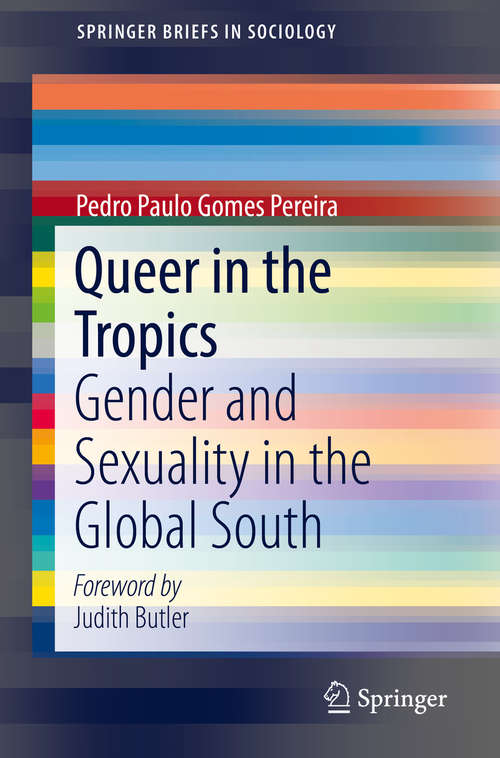 Queer in the Tropics: Gender and Sexuality in the Global South (SpringerBriefs in Sociology)