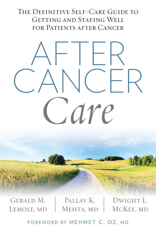 Book cover of After Cancer Care: The Definitive Self-Care Guide to Getting and Staying Well for Patients after Ca ncer