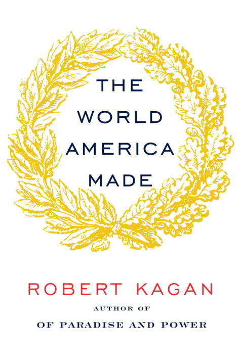 The World America Made: The Munk Debate On America Foreign Policy (Munk Debates)