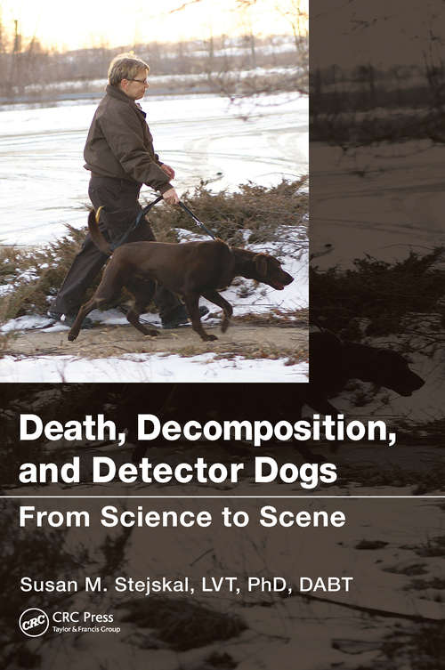 Book cover of Death, Decomposition, and Detector Dogs: From Science to Scene