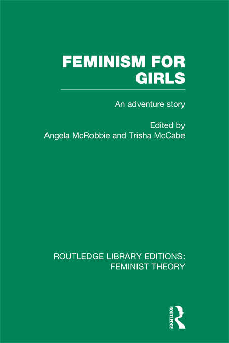 Feminism for Girls: An Adventure Story (Routledge Library Editions: Feminist Theory)