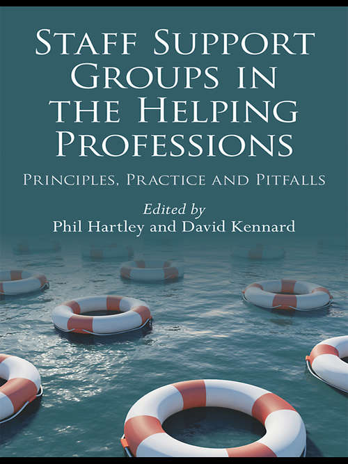 Staff Support Groups in the Helping Professions: Principles, Practice and Pitfalls
