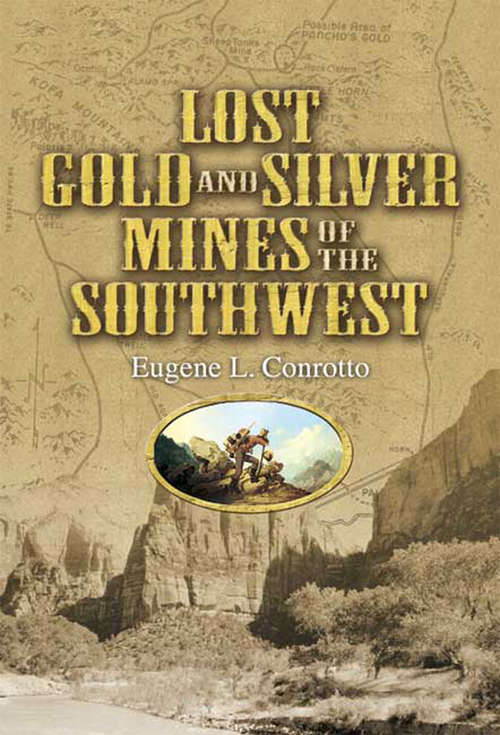 Book cover of Lost Gold and Silver Mines of the Southwest