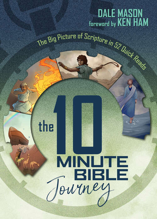 Book cover of 10 Minute Bible Journey, The: The Big Picture of Scripture in 52 Quick Reads