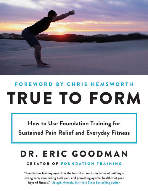 Book cover of True to Form: How to Use Foundation Training for Sustained Pain Relief and Everyday Fitness