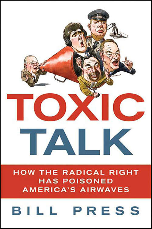 Book cover of Toxic Talk: How the Radical Right Has Poisoned America's Airwaves