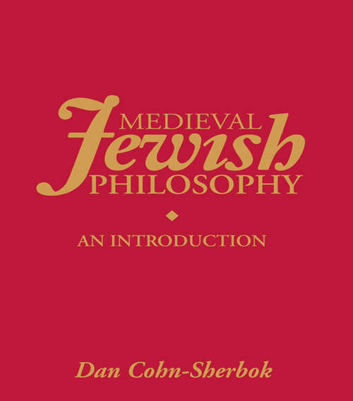 Medieval Jewish Philosophy: An Introduction (Routledge Jewish Studies Series)