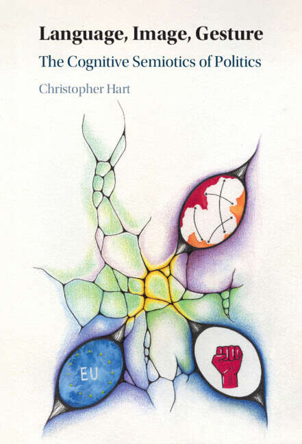 Book cover of Language, Image, Gesture: The Cognitive Semiotics of Politics