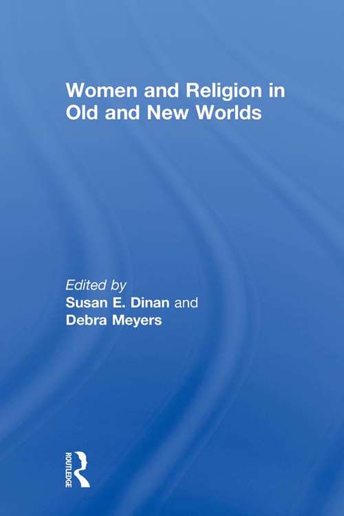 Women and Religion in Old and New Worlds