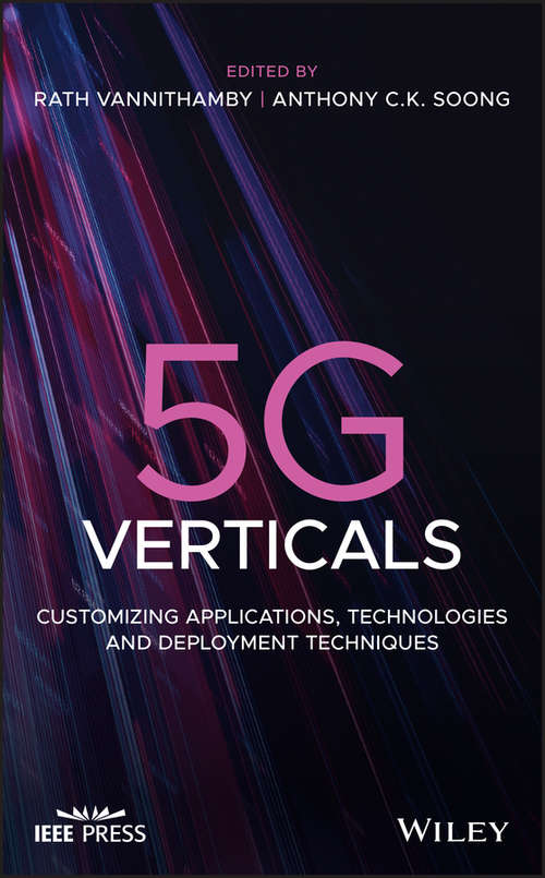 5G Verticals: Customizing Applications, Technologies and Deployment Techniques